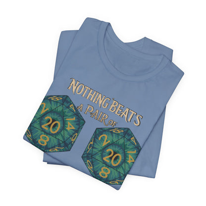 Nothing Beats a Pair of Naturals D20 Dice T-Shirt