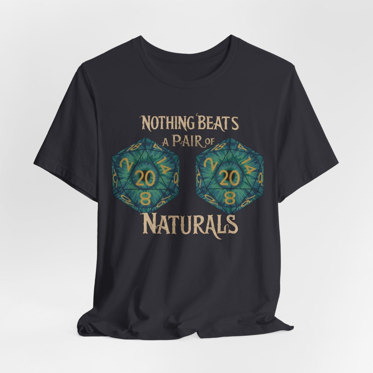 Nothing Beats a Pair of Naturals D20 Dice T-Shirt