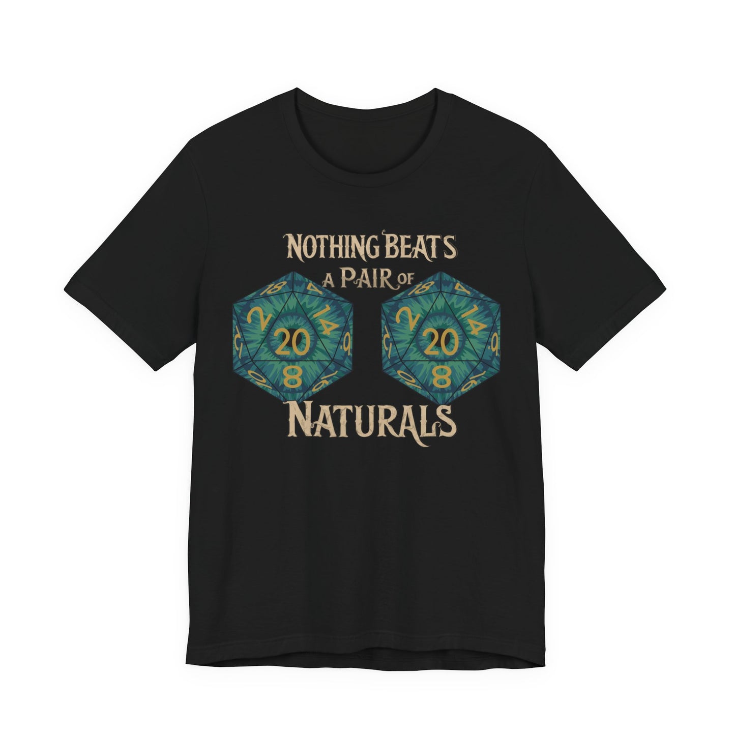 Nothing Beats a Pair of Naturals D20 Dice T-Shirt