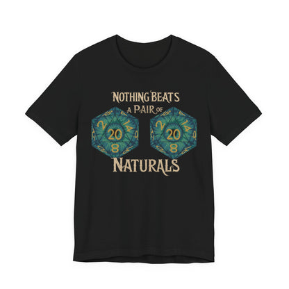 Nothing Beats a Pair of Naturals D20 Dice T-Shirt