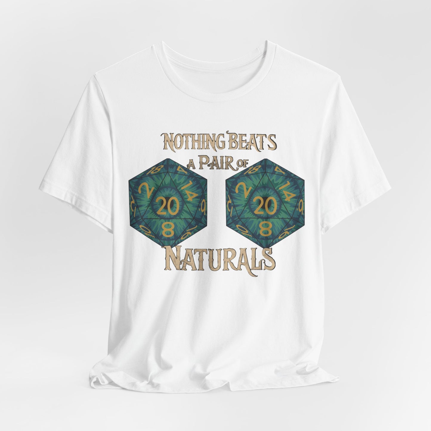 Nothing Beats a Pair of Naturals D20 Dice T-Shirt