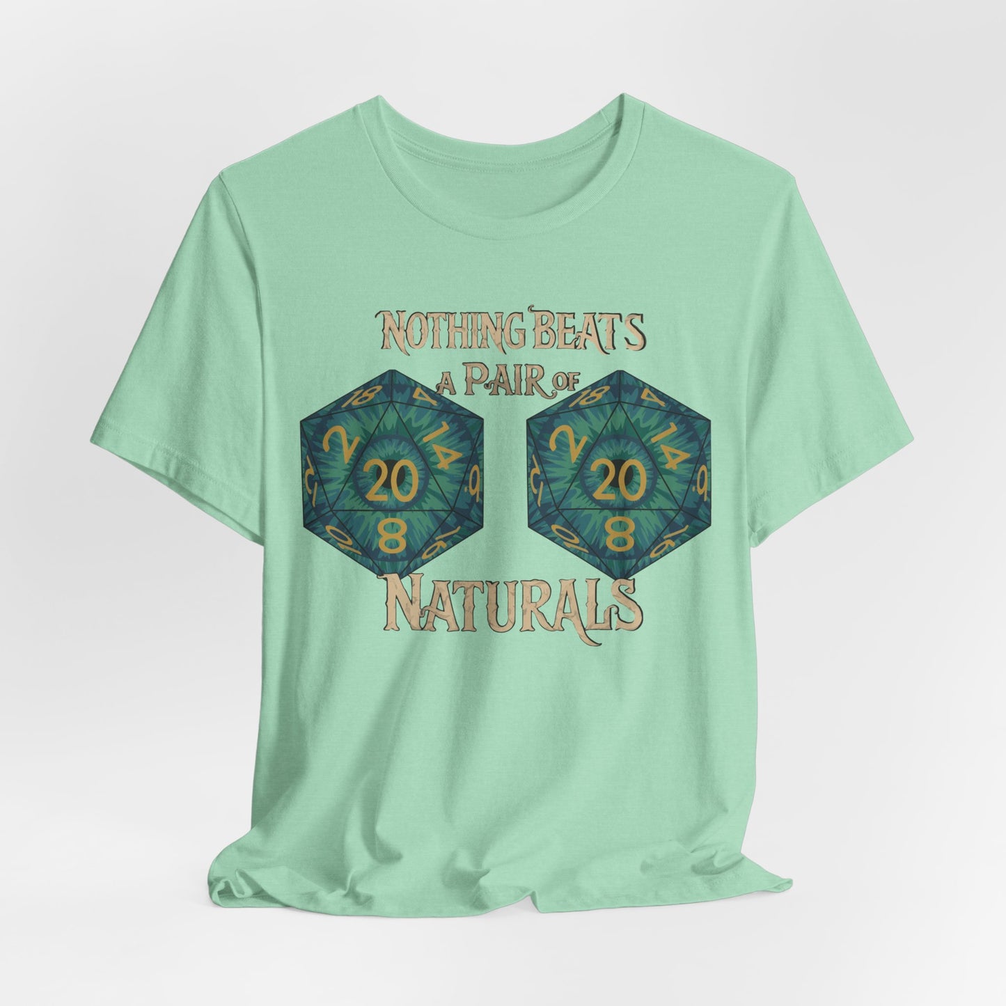 Nothing Beats a Pair of Naturals D20 Dice T-Shirt