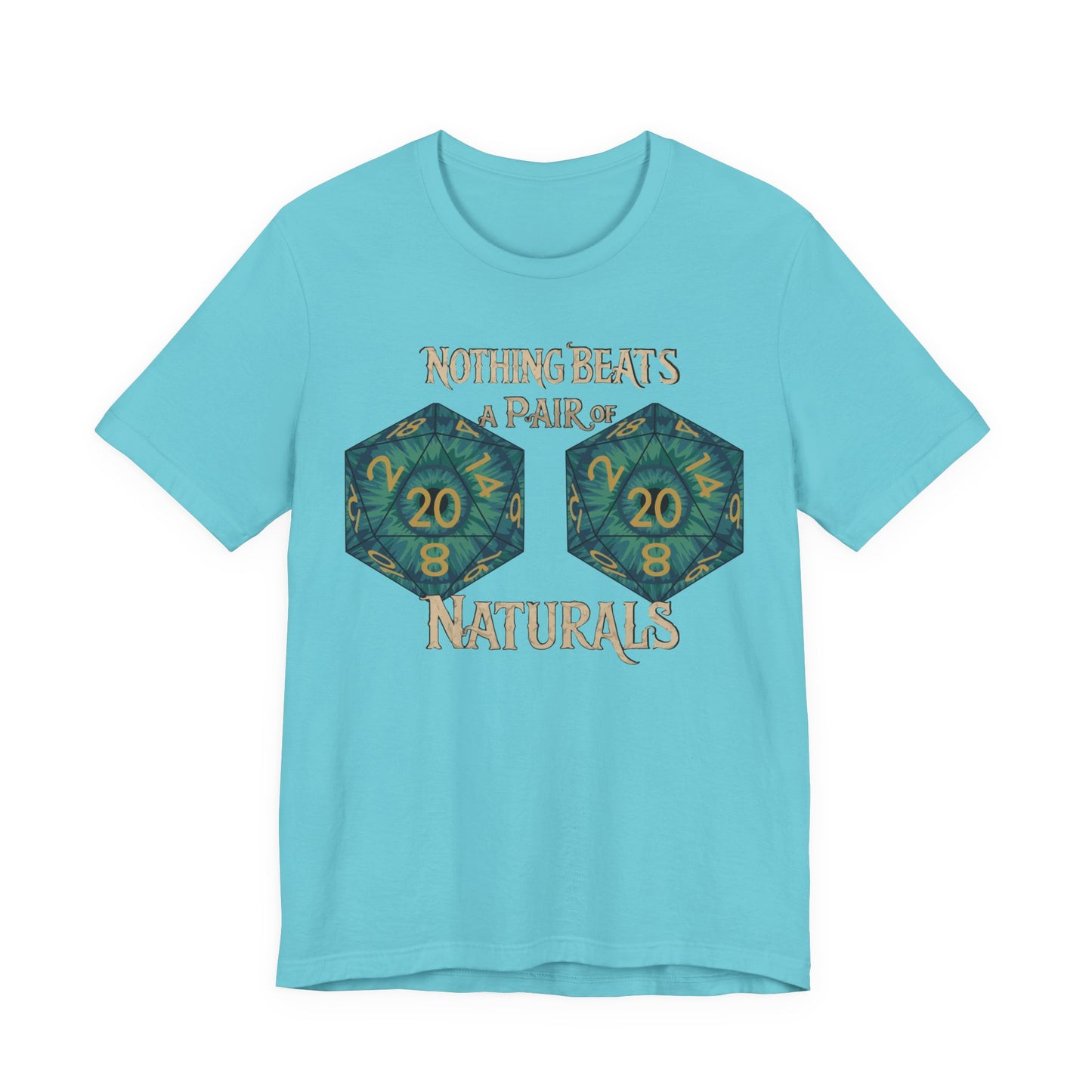 Nothing Beats a Pair of Naturals D20 Dice T-Shirt