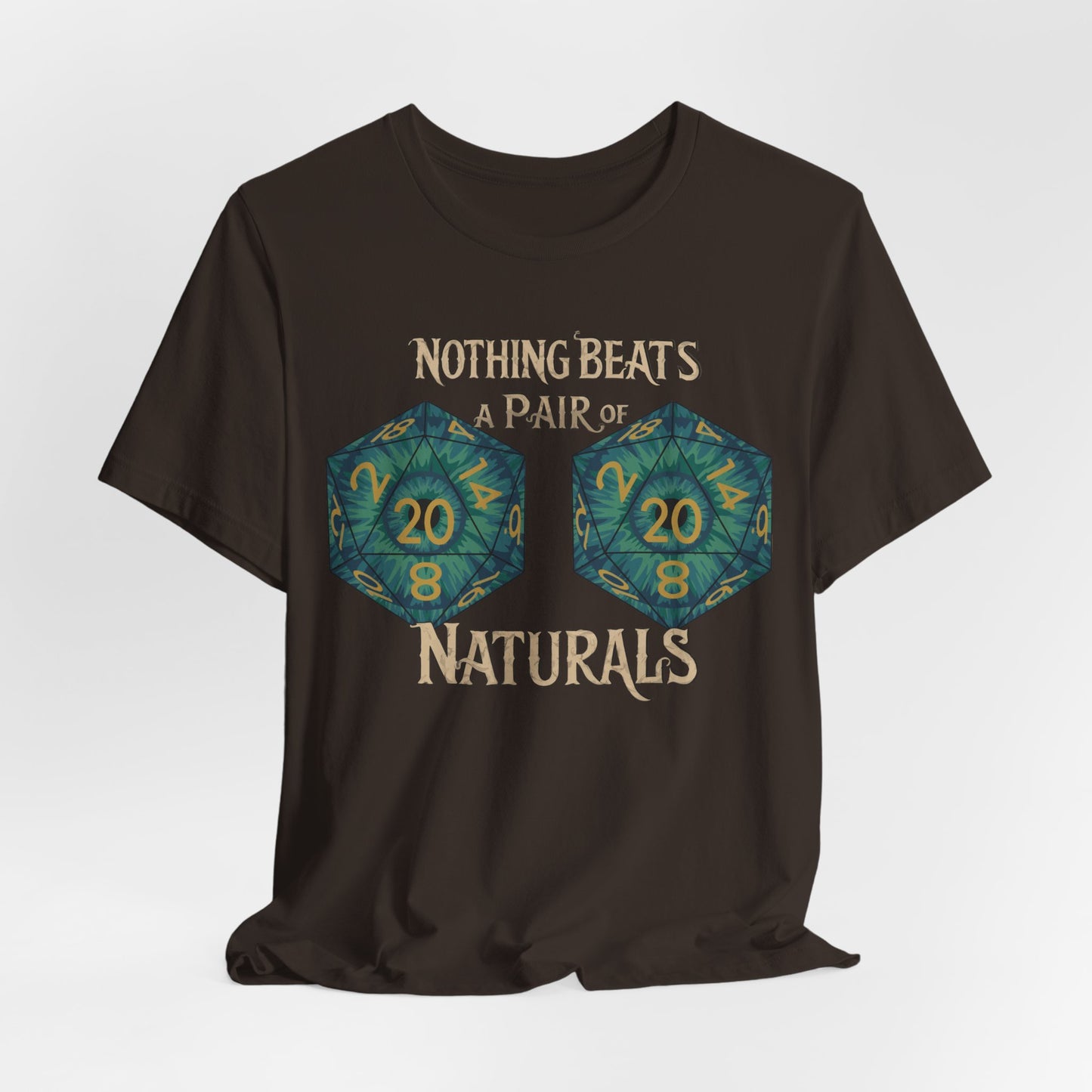 Nothing Beats a Pair of Naturals D20 Dice T-Shirt