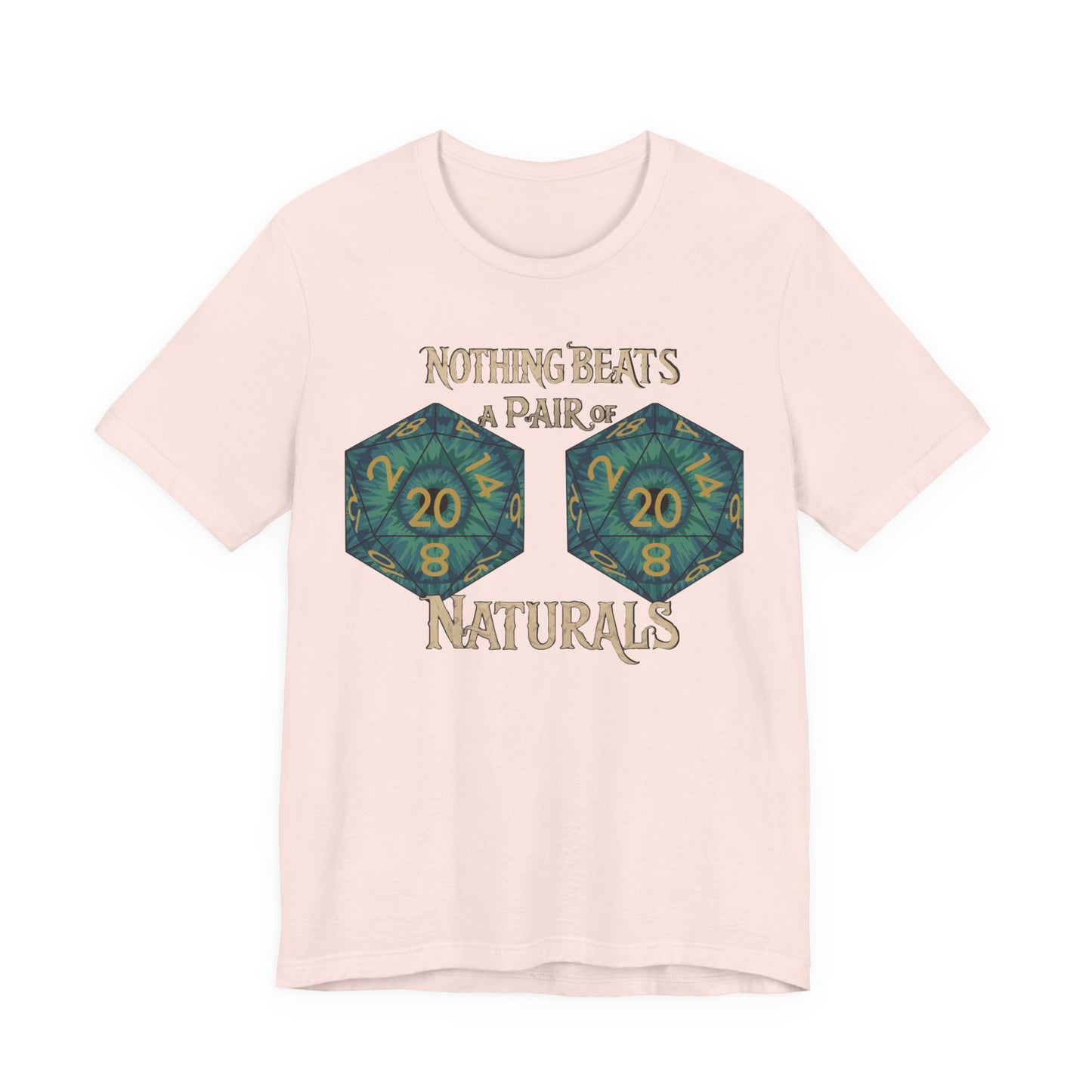 Nothing Beats a Pair of Naturals D20 Dice T-Shirt