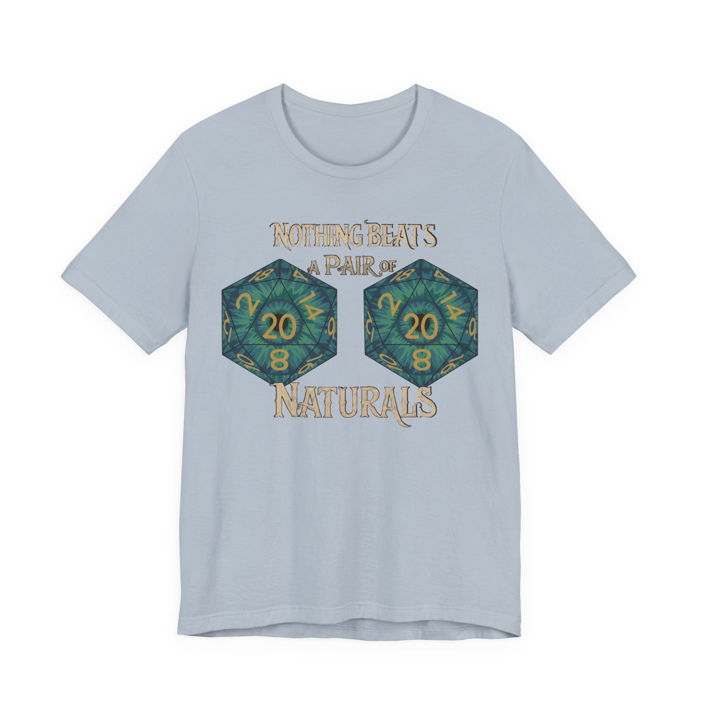 Nothing Beats a Pair of Naturals D20 Dice T-Shirt