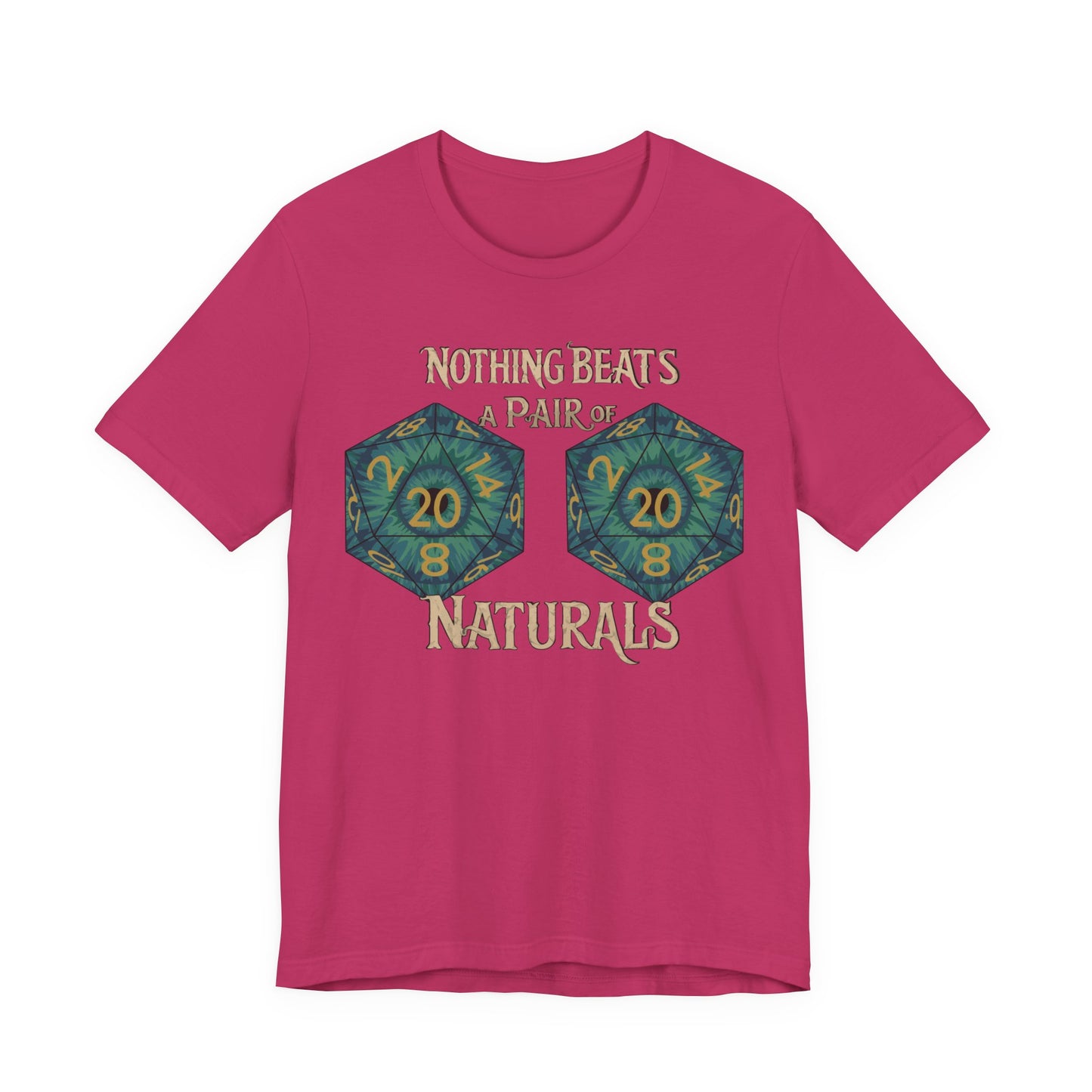 Nothing Beats a Pair of Naturals D20 Dice T-Shirt