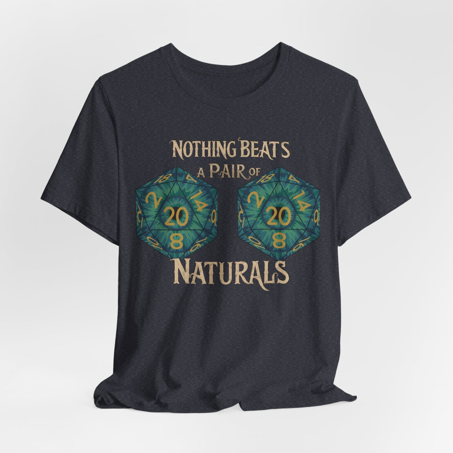 Nothing Beats a Pair of Naturals D20 Dice T-Shirt