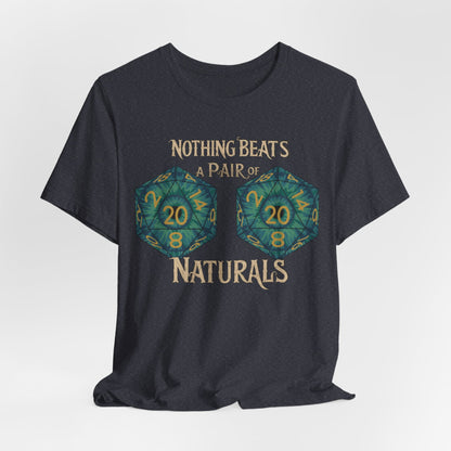 Nothing Beats a Pair of Naturals D20 Dice T-Shirt