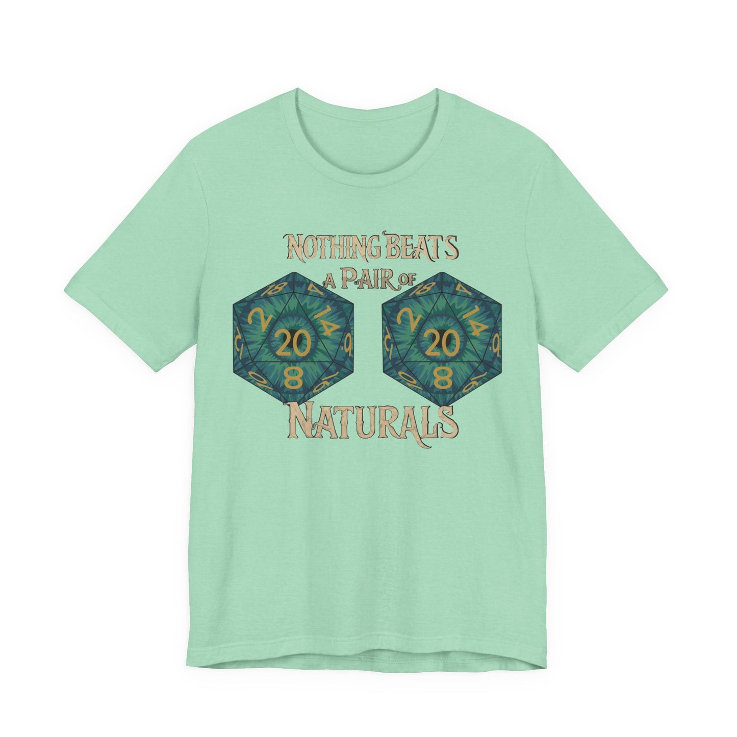 Nothing Beats a Pair of Naturals D20 Dice T-Shirt