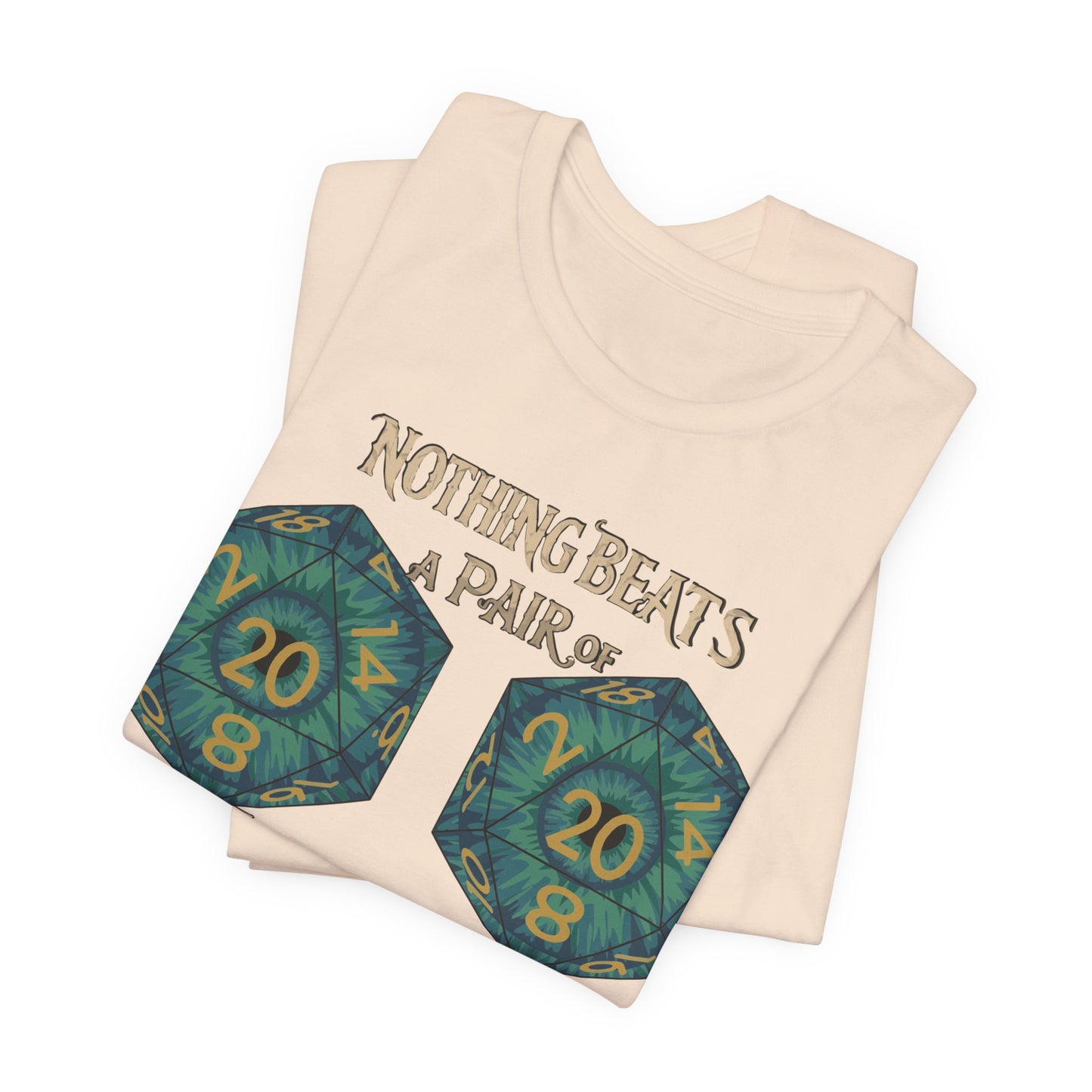 Nothing Beats a Pair of Naturals D20 Dice T-Shirt
