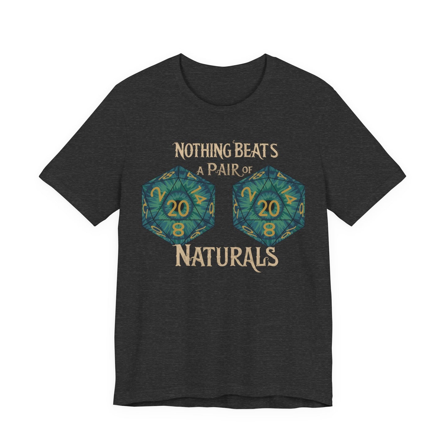Nothing Beats a Pair of Naturals D20 Dice T-Shirt