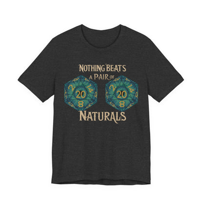 Nothing Beats a Pair of Naturals D20 Dice T-Shirt