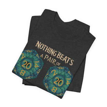 Nothing Beats a Pair of Naturals D20 Dice T-Shirt