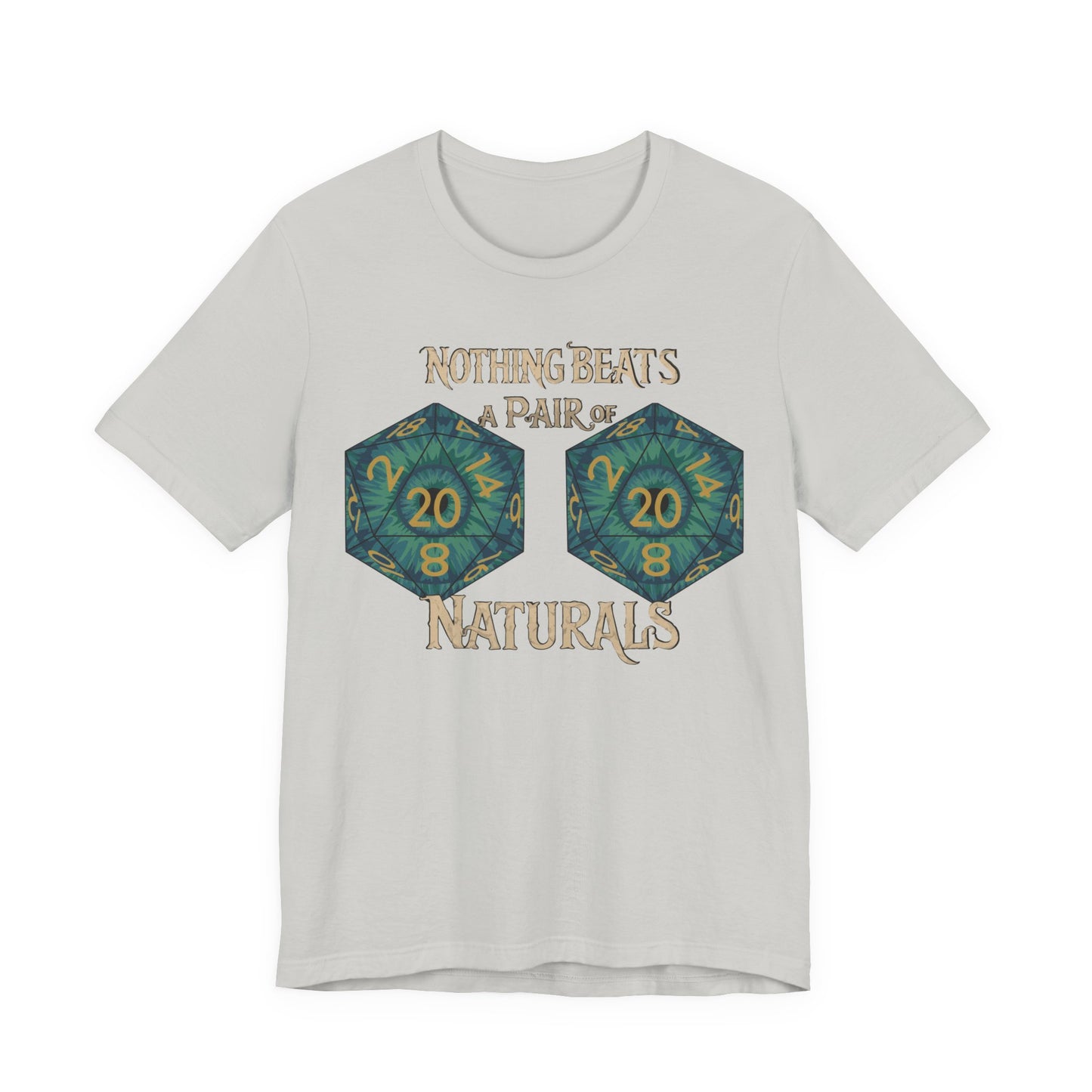 Nothing Beats a Pair of Naturals D20 Dice T-Shirt