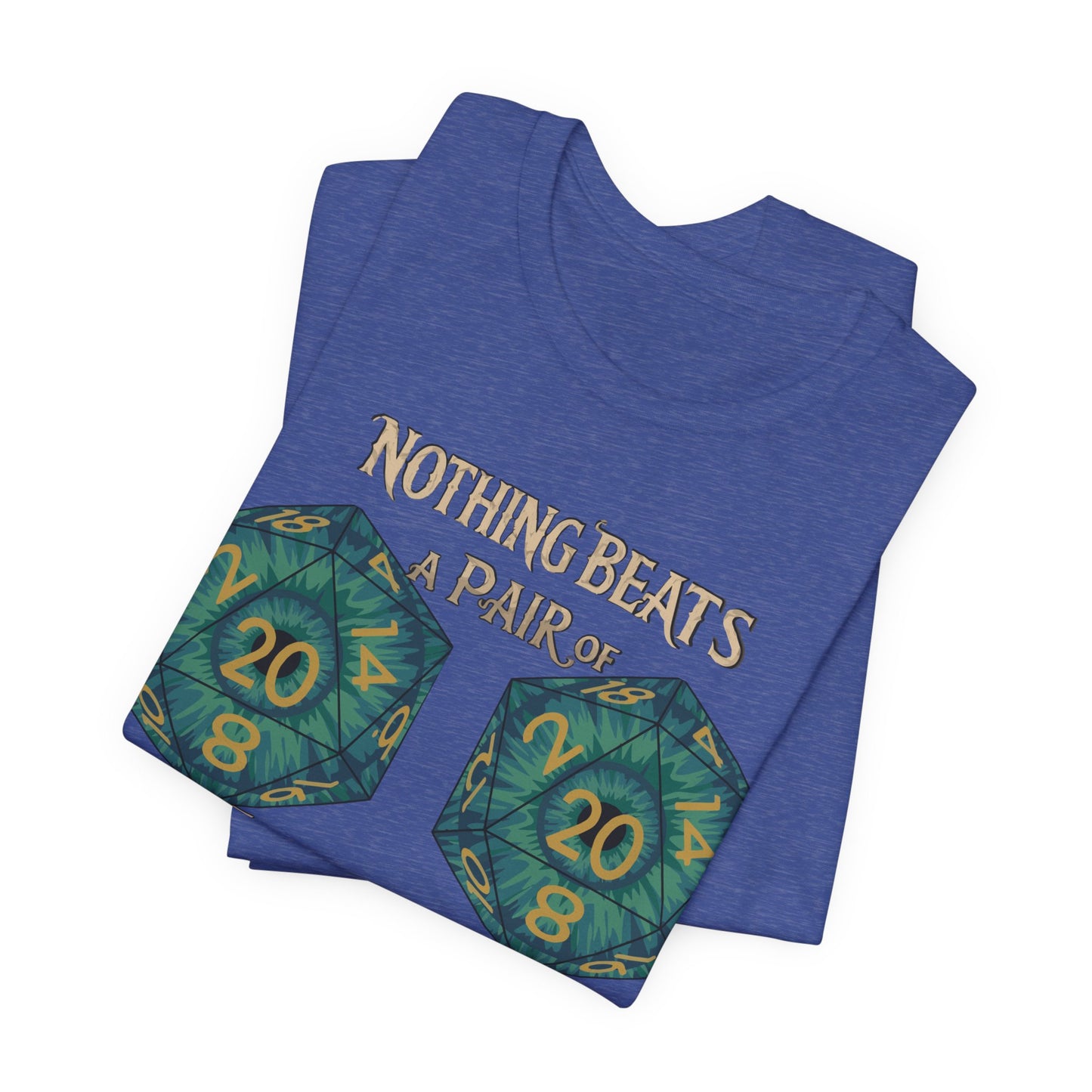 Nothing Beats a Pair of Naturals D20 Dice T-Shirt
