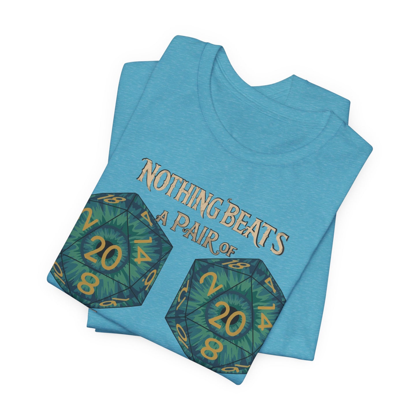 Nothing Beats a Pair of Naturals D20 Dice T-Shirt