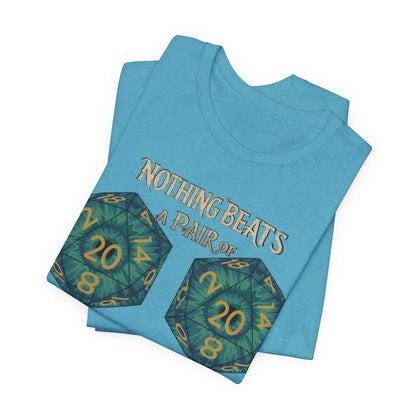 Nothing Beats a Pair of Naturals D20 Dice T-Shirt