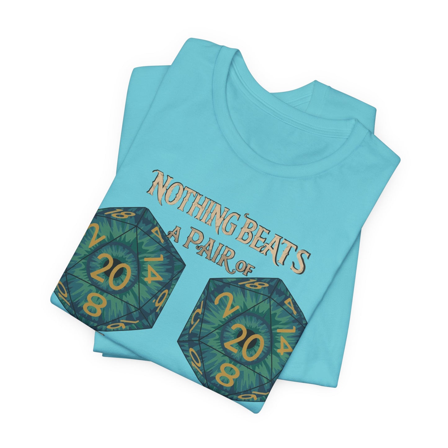 Nothing Beats a Pair of Naturals D20 Dice T-Shirt