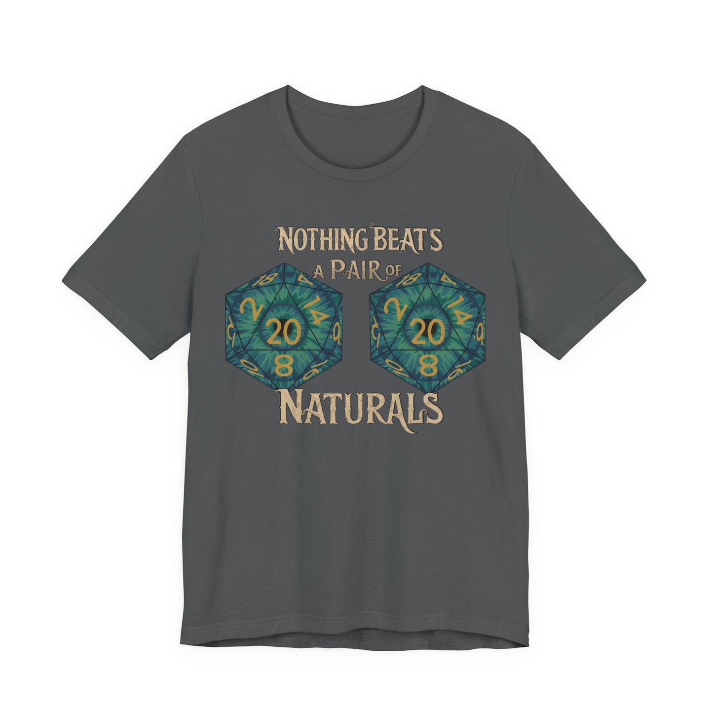 Nothing Beats a Pair of Naturals D20 Dice T-Shirt