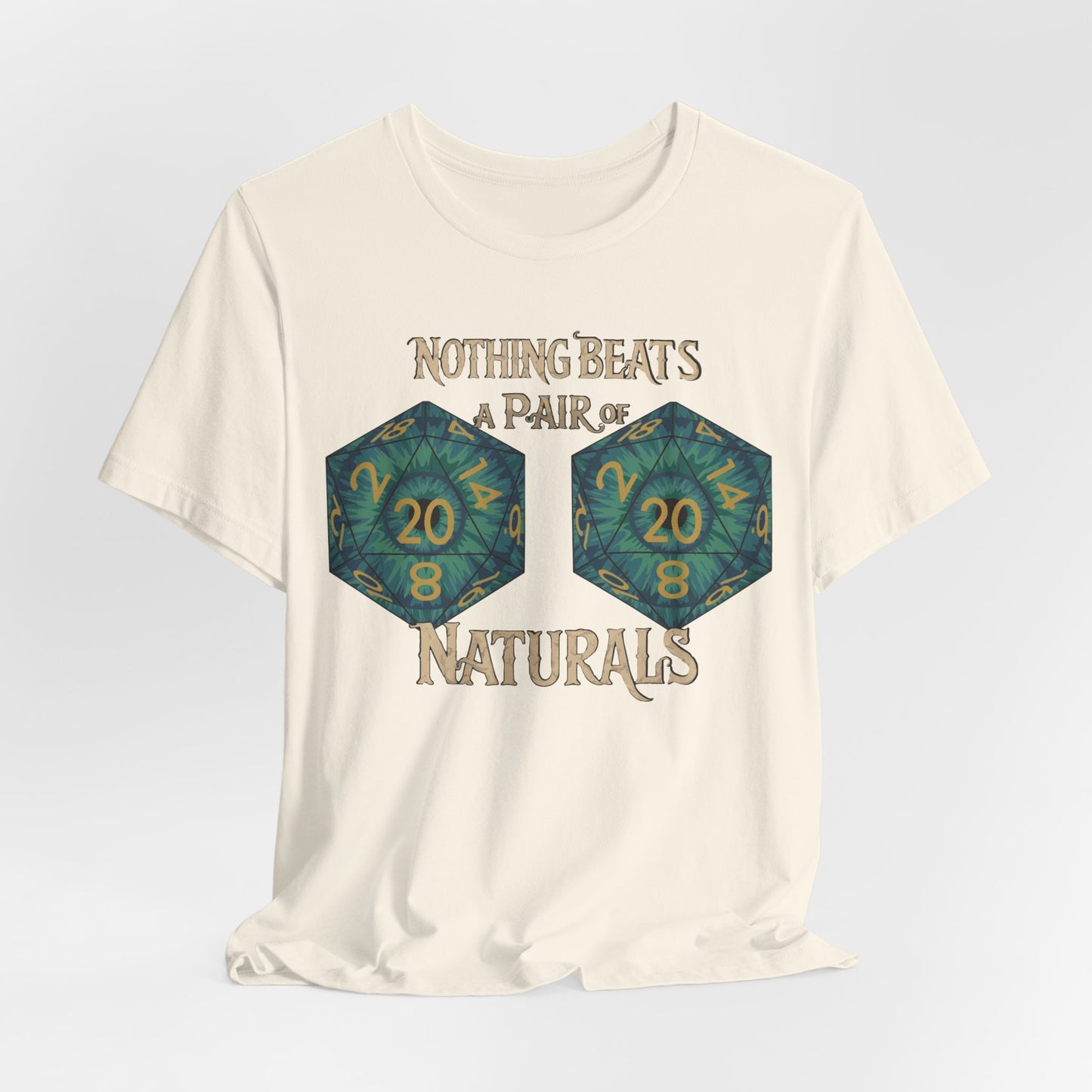 Nothing Beats a Pair of Naturals D20 Dice T-Shirt