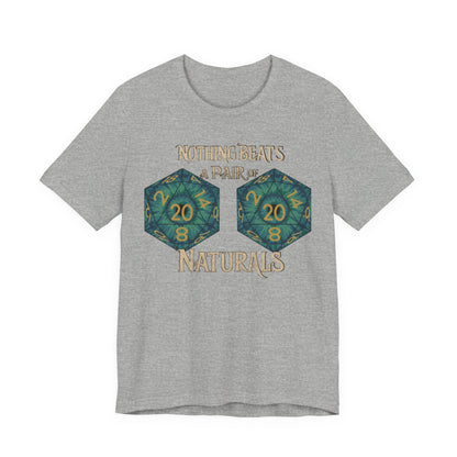 Nothing Beats a Pair of Naturals D20 Dice T-Shirt