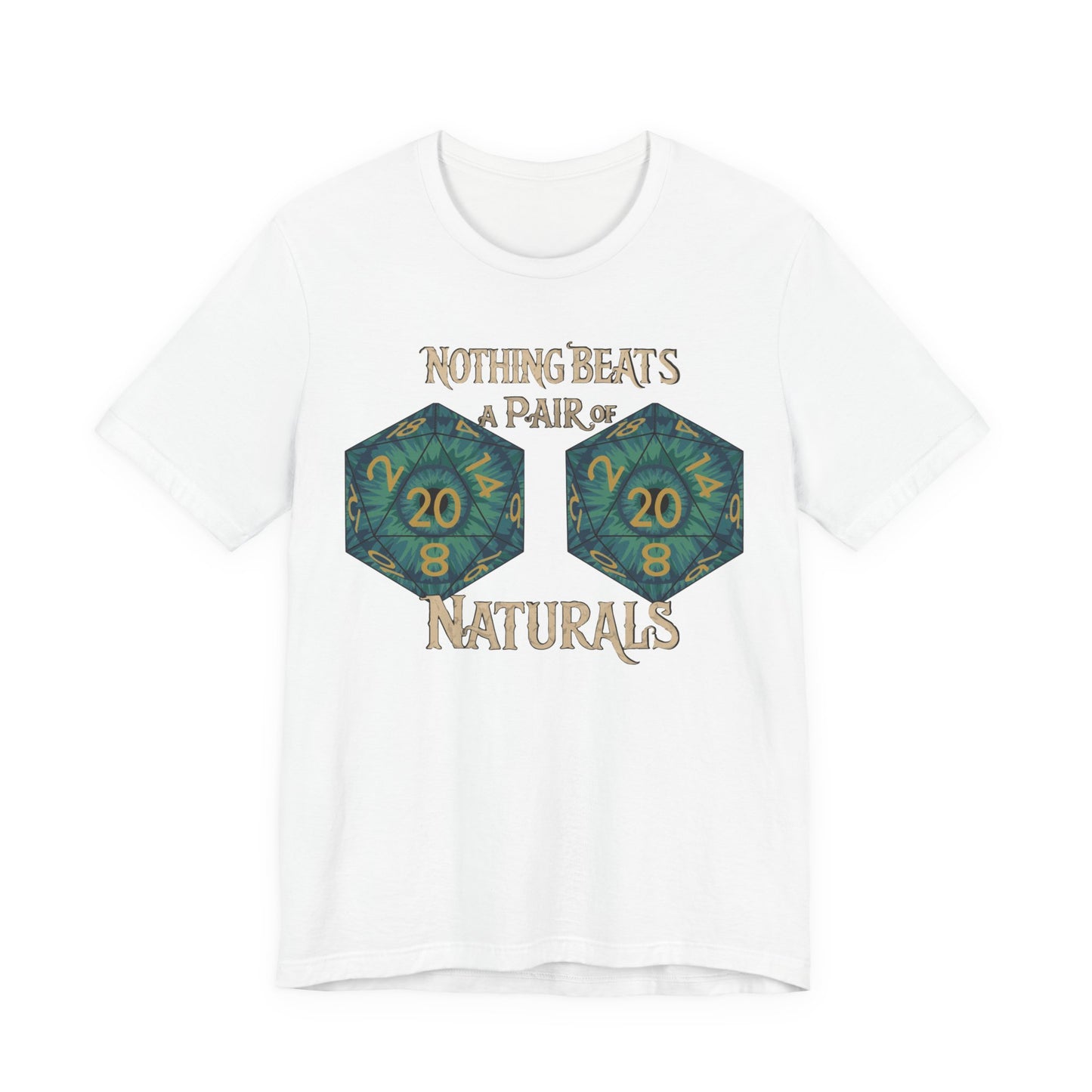 Nothing Beats a Pair of Naturals D20 Dice T-Shirt