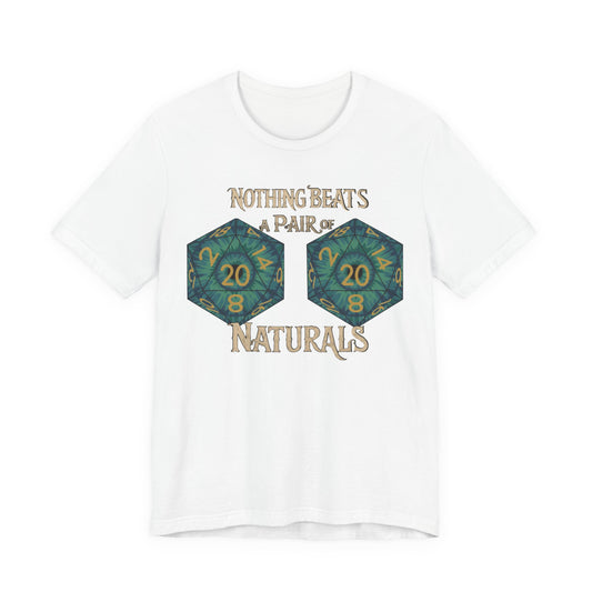 Nothing Beats a Pair of Naturals D20 Dice T-Shirt