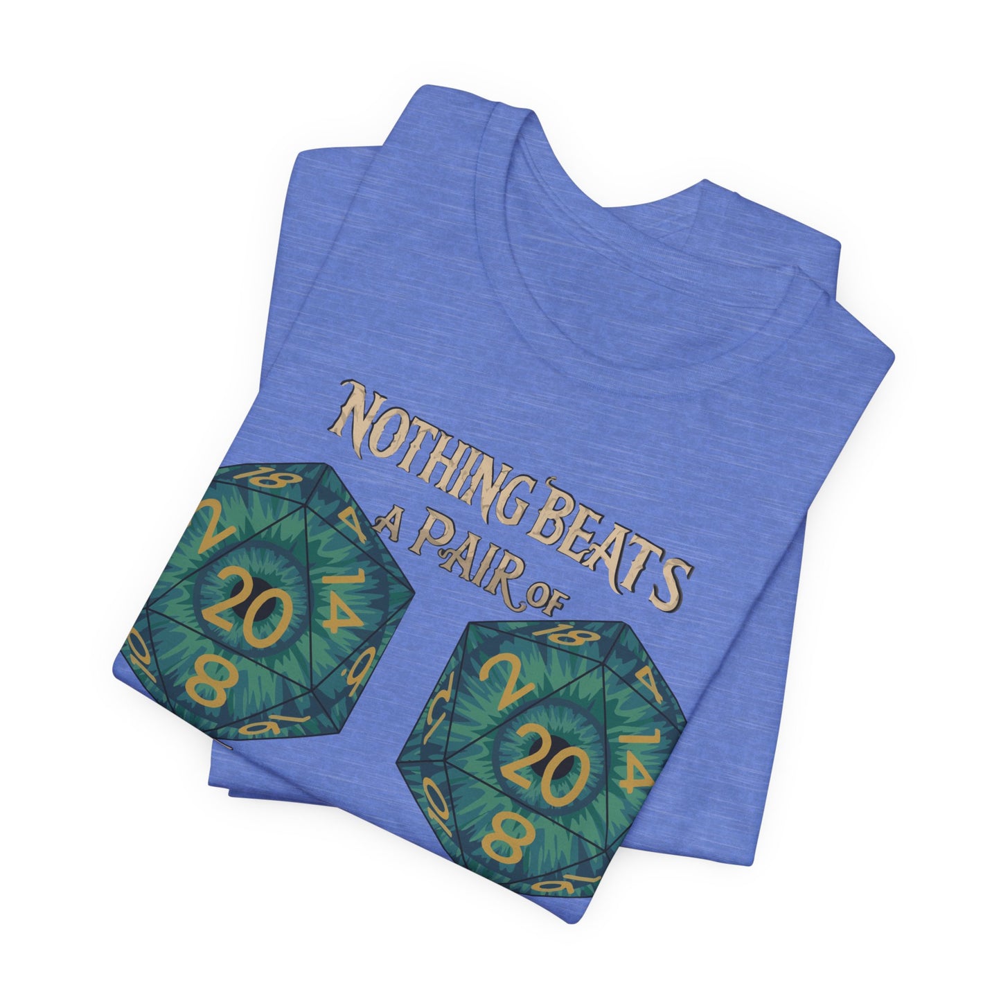 Nothing Beats a Pair of Naturals D20 Dice T-Shirt