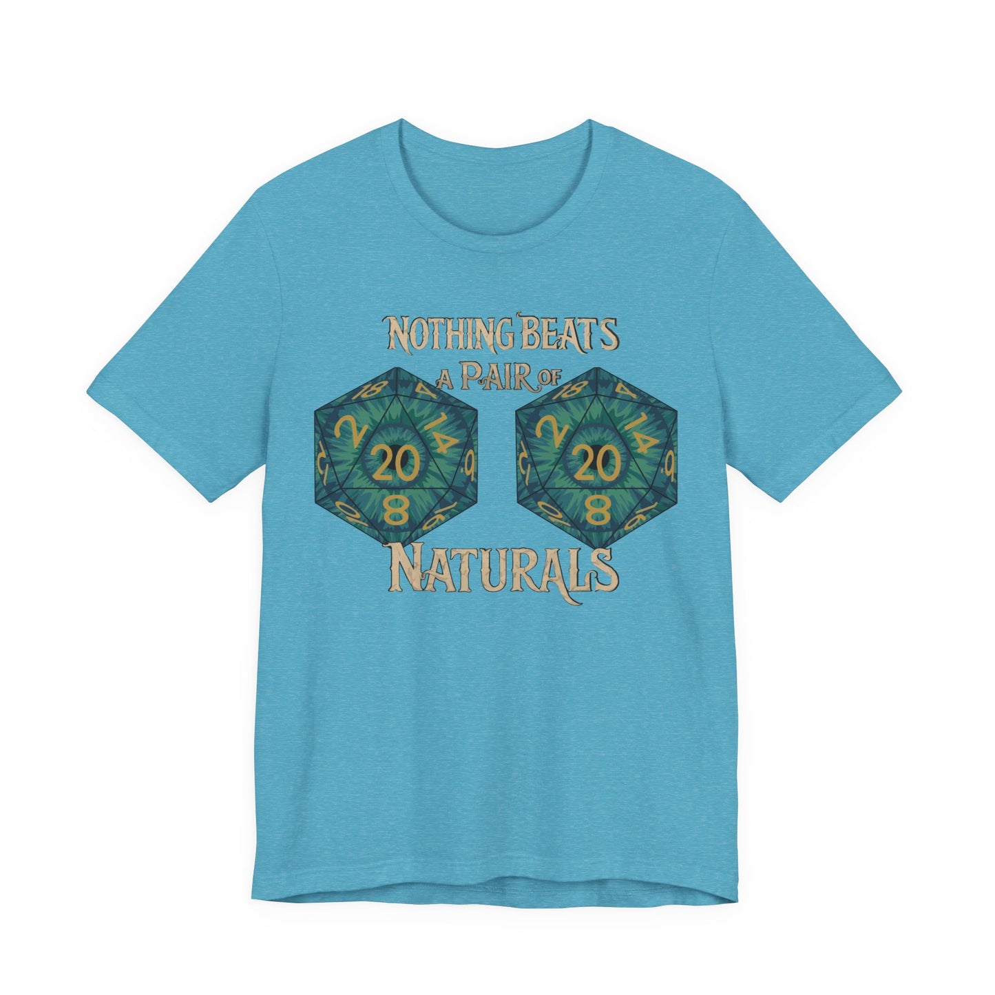 Nothing Beats a Pair of Naturals D20 Dice T-Shirt