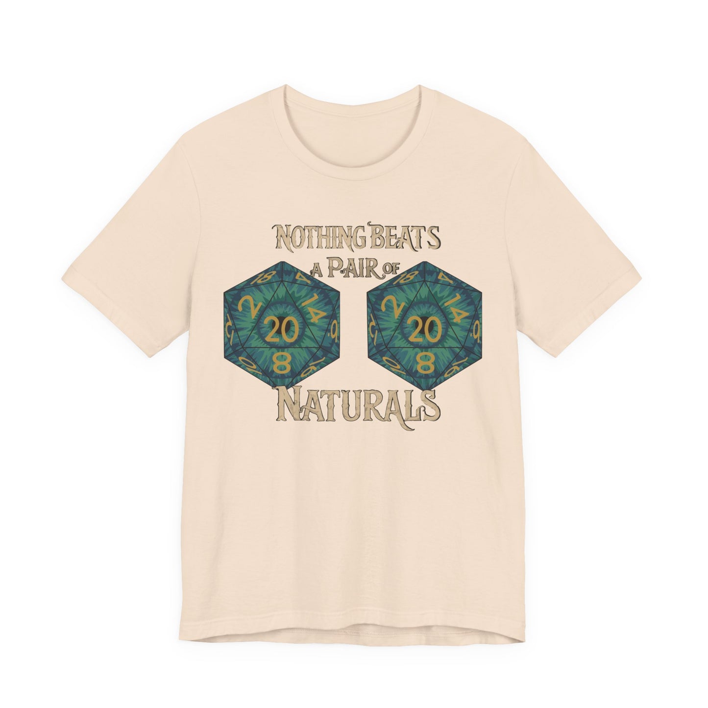 Nothing Beats a Pair of Naturals D20 Dice T-Shirt