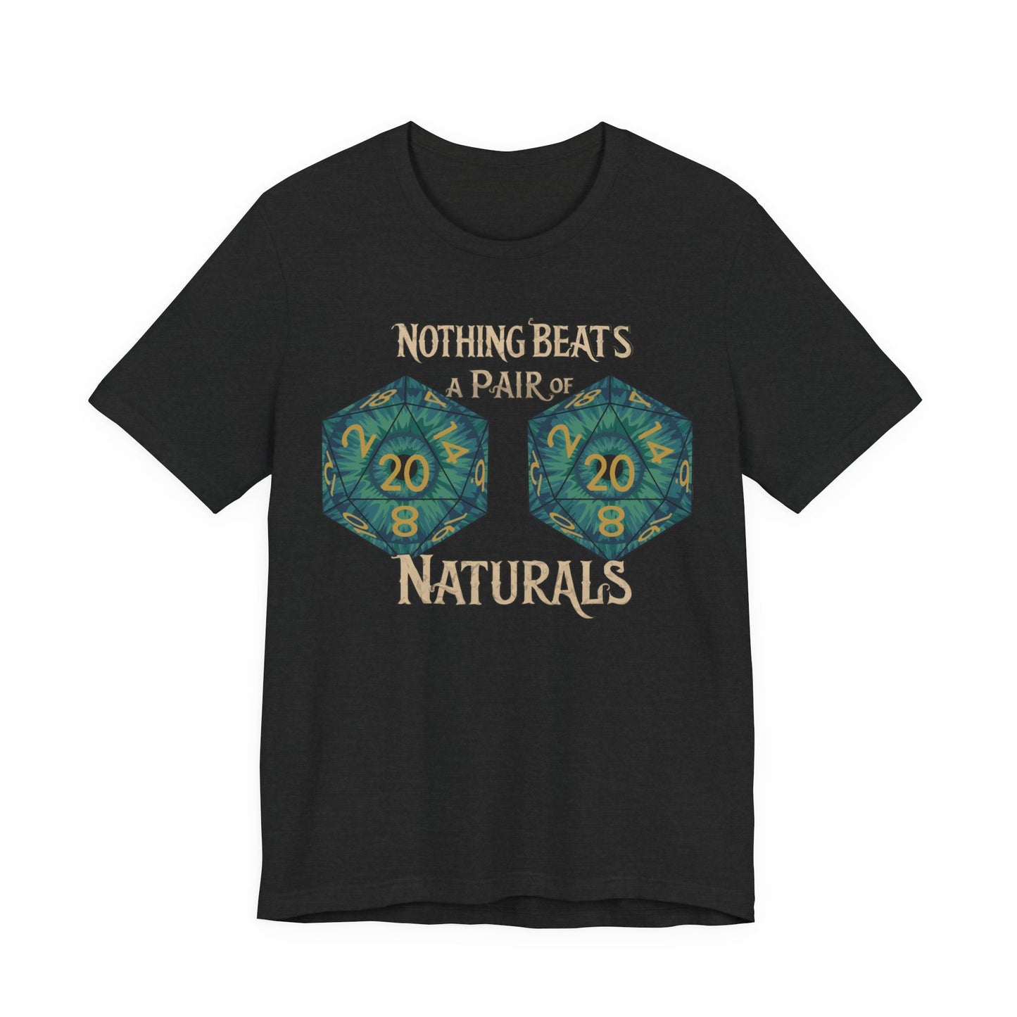 Nothing Beats a Pair of Naturals D20 Dice T-Shirt