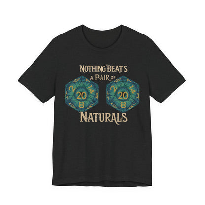 Nothing Beats a Pair of Naturals D20 Dice T-Shirt