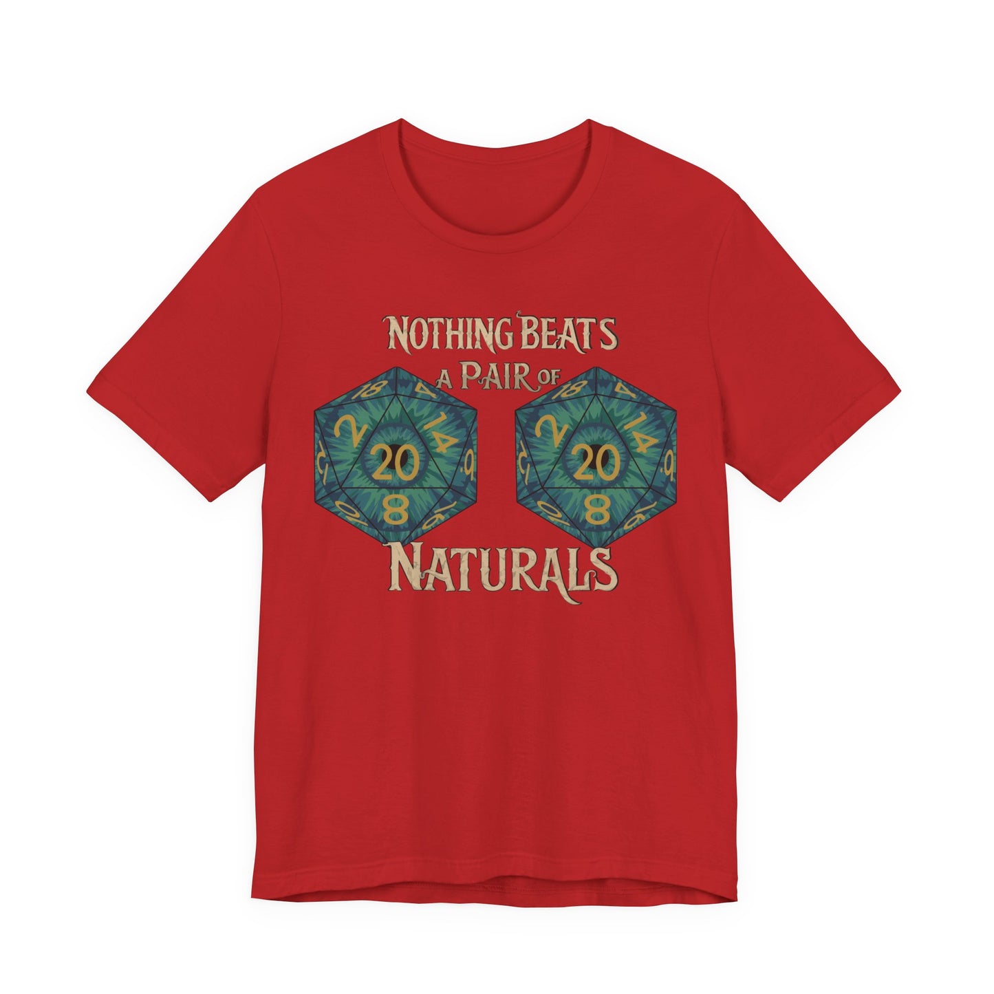 Nothing Beats a Pair of Naturals D20 Dice T-Shirt