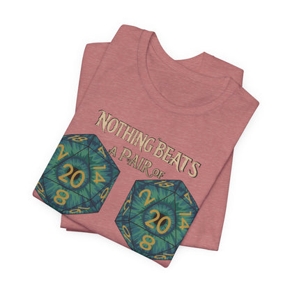 Nothing Beats a Pair of Naturals D20 Dice T-Shirt