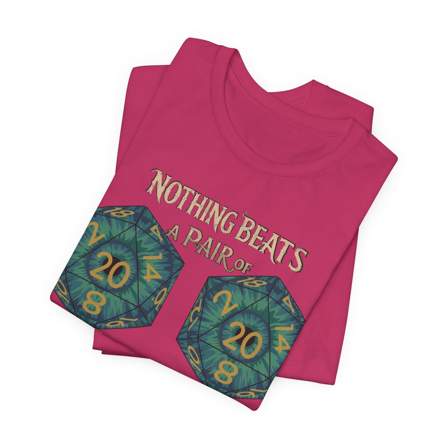 Nothing Beats a Pair of Naturals D20 Dice T-Shirt