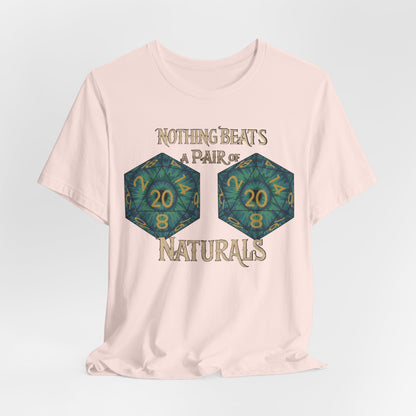 Nothing Beats a Pair of Naturals D20 Dice T-Shirt