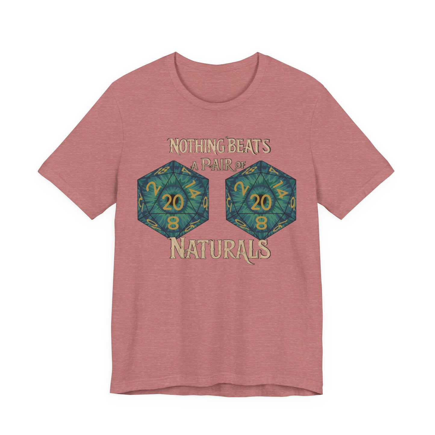 Nothing Beats a Pair of Naturals D20 Dice T-Shirt