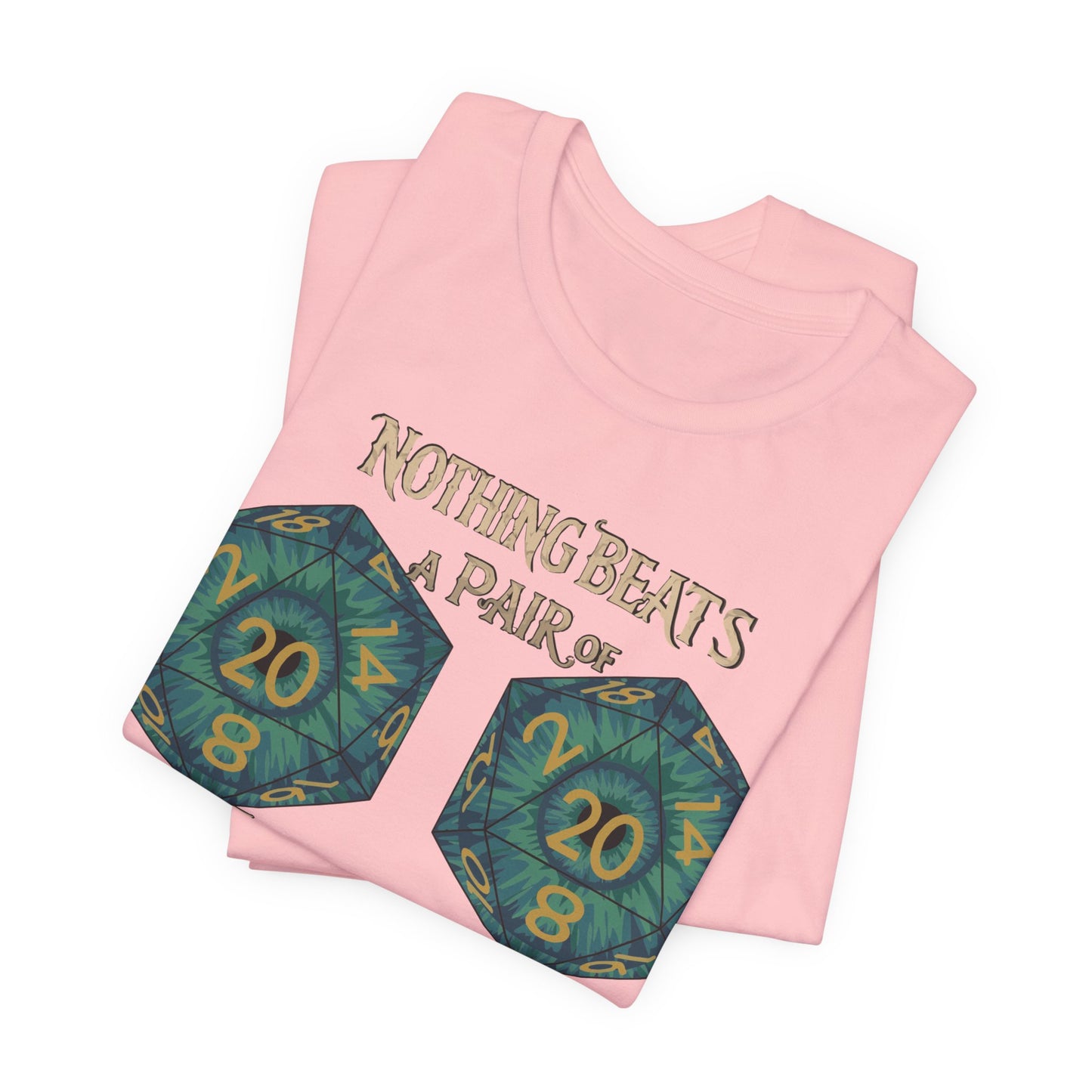 Nothing Beats a Pair of Naturals D20 Dice T-Shirt