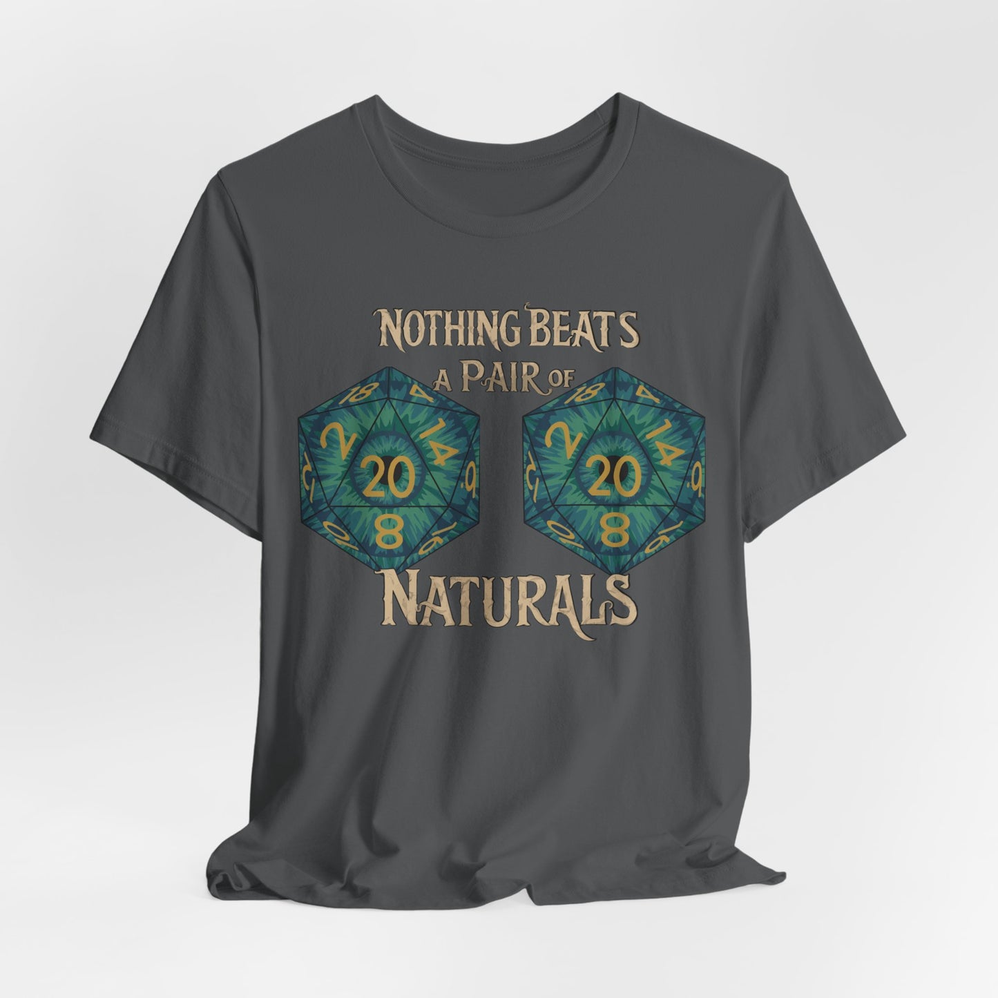 Nothing Beats a Pair of Naturals D20 Dice T-Shirt