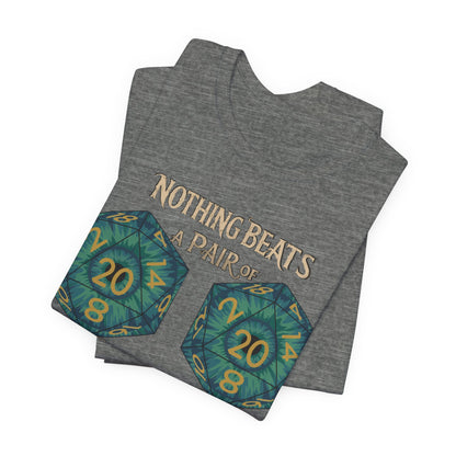 Nothing Beats a Pair of Naturals D20 Dice T-Shirt