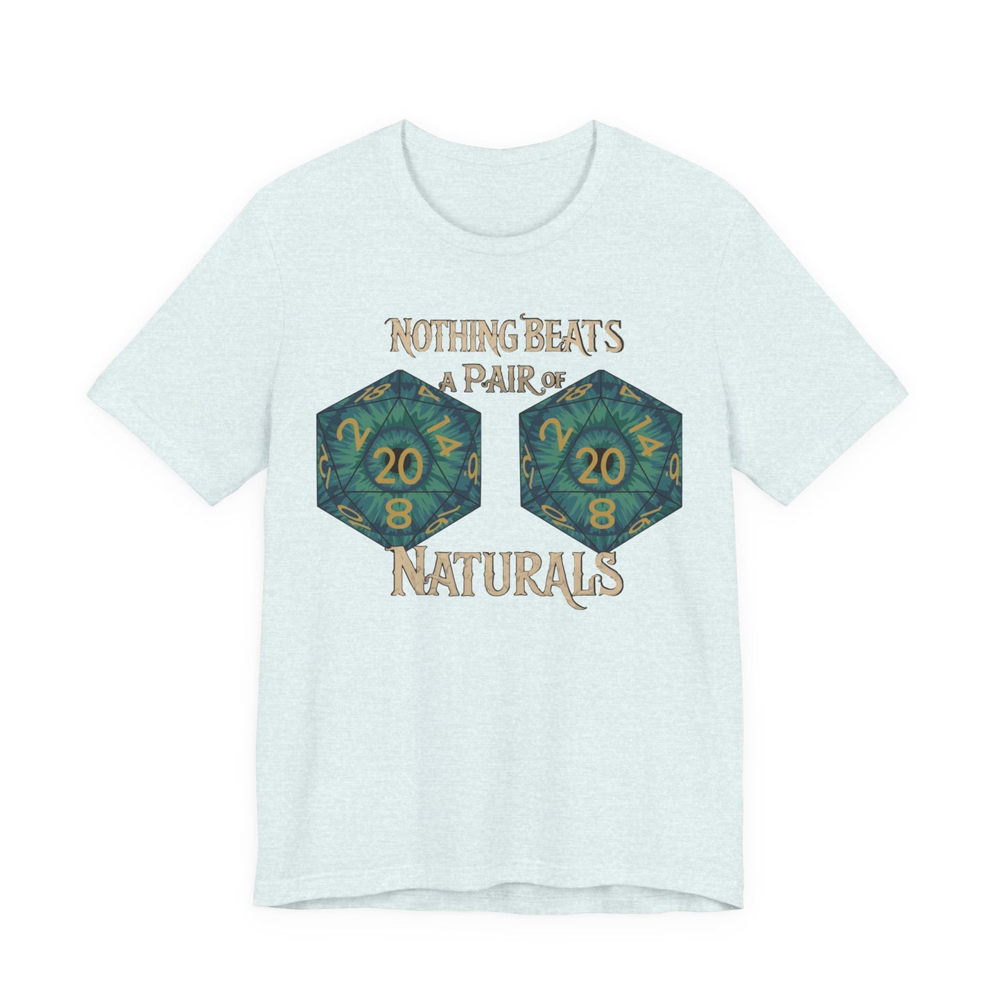 Nothing Beats a Pair of Naturals D20 Dice T-Shirt