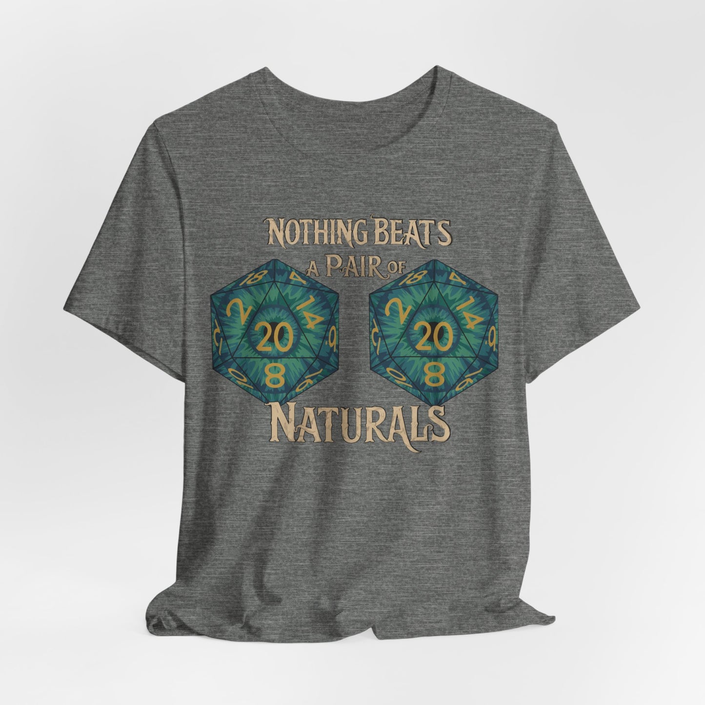 Nothing Beats a Pair of Naturals D20 Dice T-Shirt