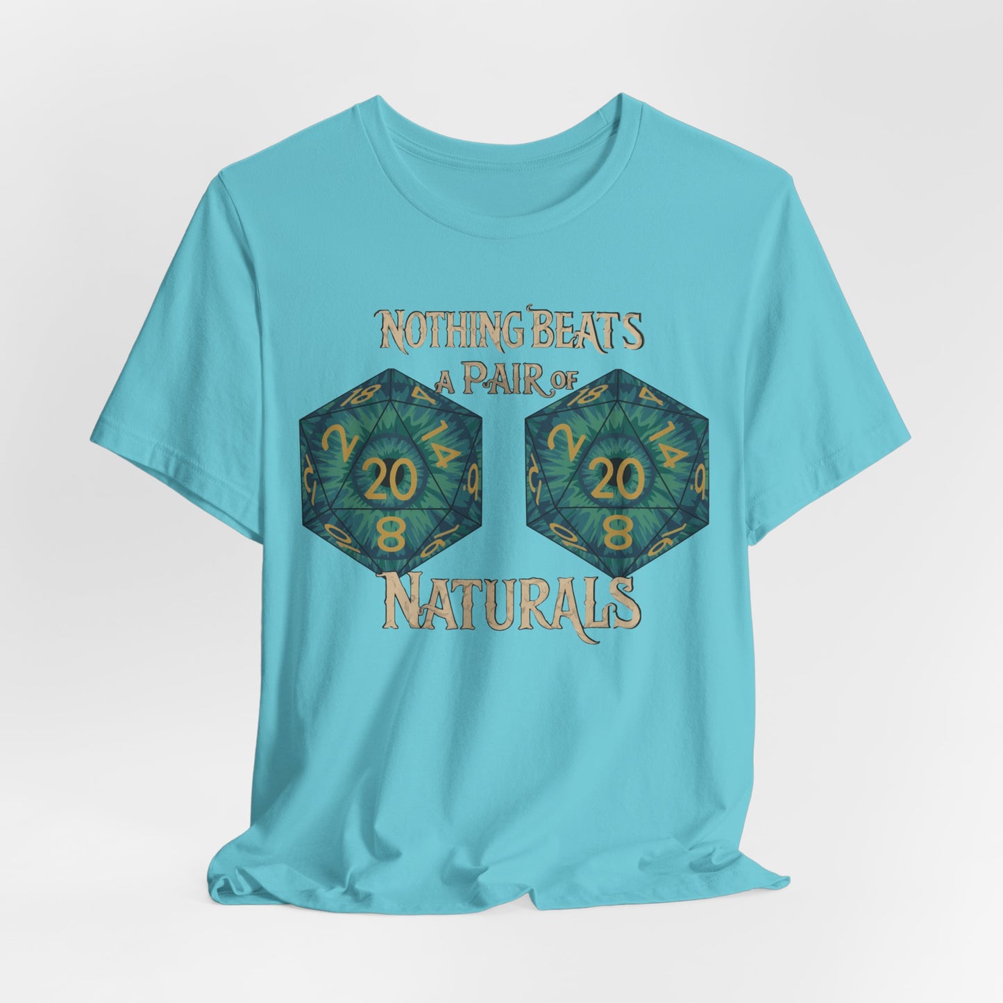 Nothing Beats a Pair of Naturals D20 Dice T-Shirt