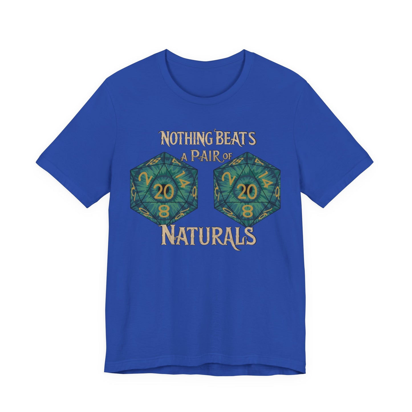 Nothing Beats a Pair of Naturals D20 Dice T-Shirt