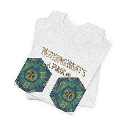 Nothing Beats a Pair of Naturals D20 Dice T-Shirt
