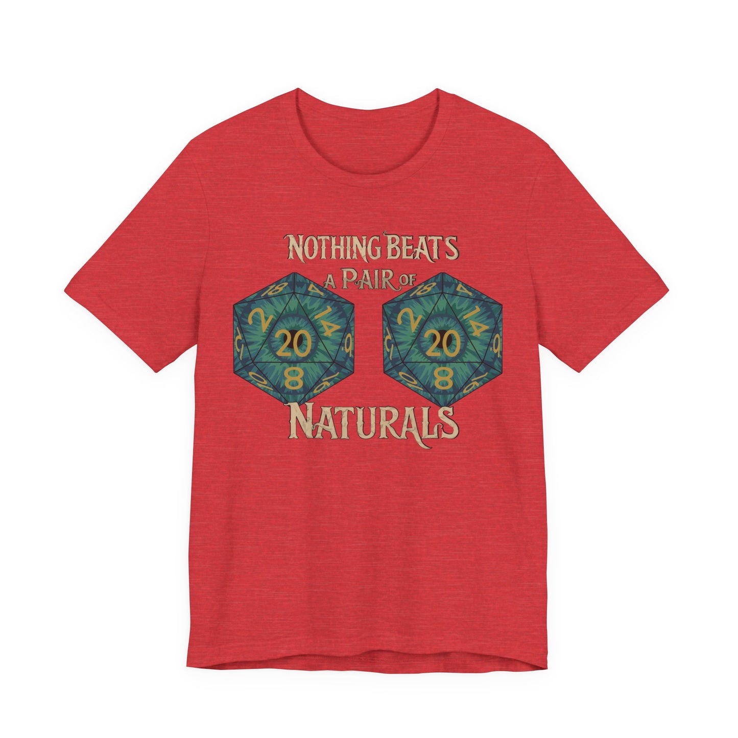 Nothing Beats a Pair of Naturals D20 Dice T-Shirt