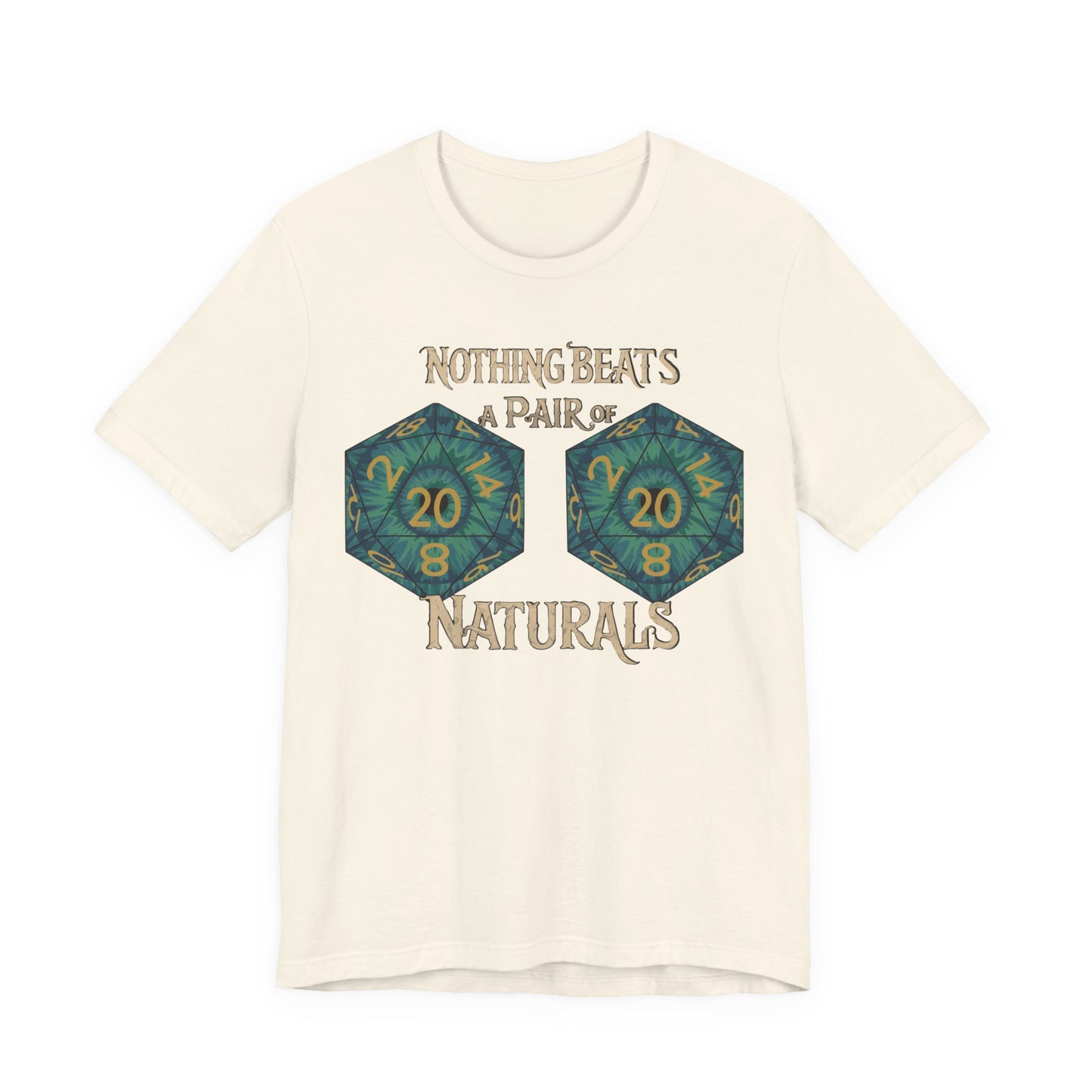 Nothing Beats a Pair of Naturals D20 Dice T-Shirt