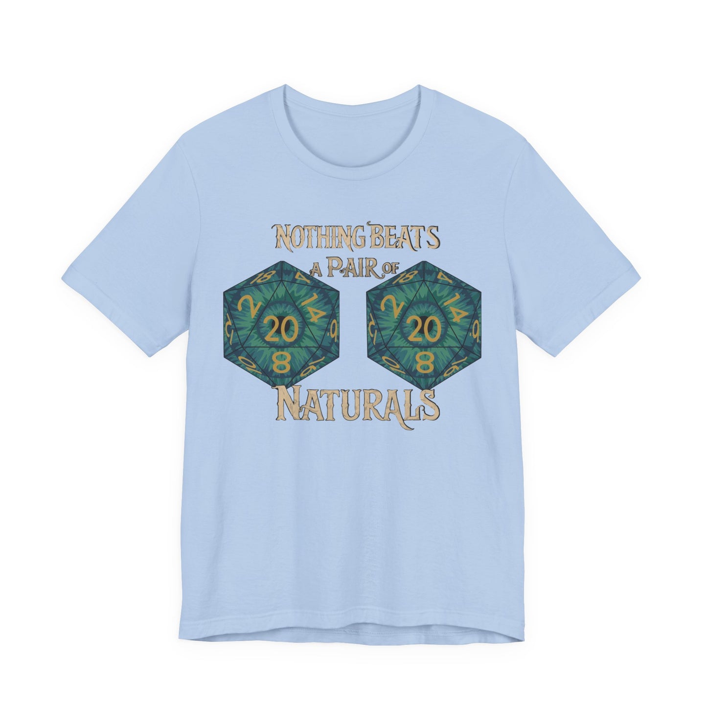 Nothing Beats a Pair of Naturals D20 Dice T-Shirt