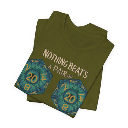 Nothing Beats a Pair of Naturals D20 Dice T-Shirt